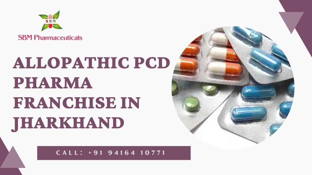 Allopathic PCD Pharma Franchise in Jharkhand