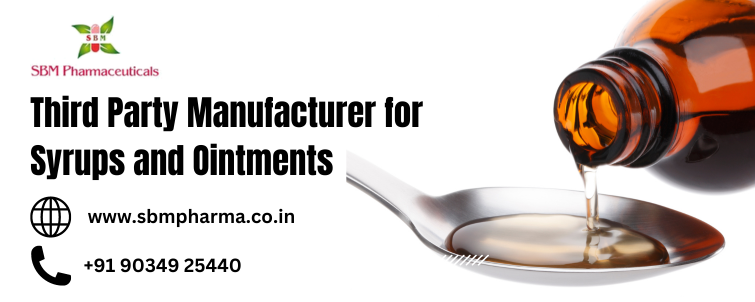 Third Party Manufacturer for Syrups and Ointments