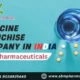 Medicine Franchise Company in India