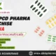 Best PCD Pharma Franchise in India | Leading Pharma Franchise Opportunities